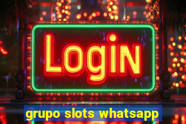 grupo slots whatsapp